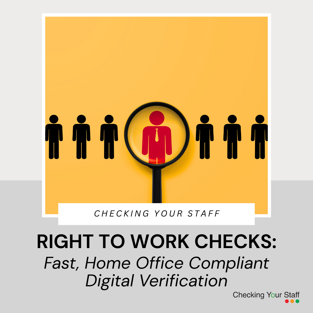 Right to Work Checks: Fast, Home Office Compliant Digital Verification